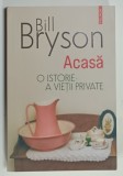 ACASA , O ISTORIE A VIETII PRIVATE de BILL BRYSON , 2023