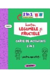 Invatam legumele si fructele. Carte de activitati 2 in 1 pentru copii isteti 3 ani+