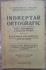Indreptar ortografic - D. Theodorescu Craiova// 1935
