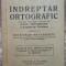 Indreptar ortografic - D. Theodorescu Craiova// 1935