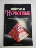 INITIATION A L&#039;HYPNOTISME - Charles de LIGUORI