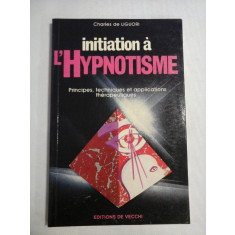 INITIATION A L&#039;HYPNOTISME - Charles de LIGUORI