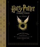 Harry Potter and the Cursed Child: The Journey: Behind the Scenes of the Award-Winning Stage Production, 2016