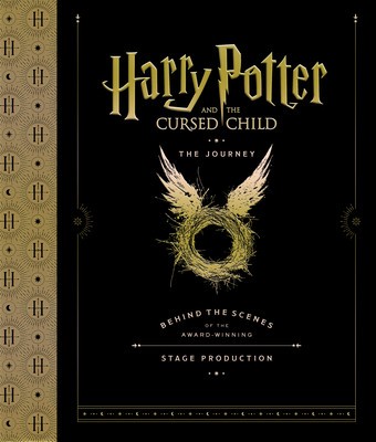 Harry Potter and the Cursed Child: The Journey: Behind the Scenes of the Award-Winning Stage Production