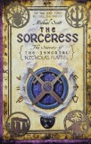 The Sorceress. The Secrets of the Immortal Nicholas Flamel, vol. 3 - Michael Scott