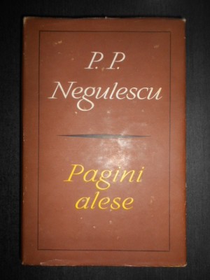 P. P. Negulescu - Pagini alese (1967, editie cartonata) foto