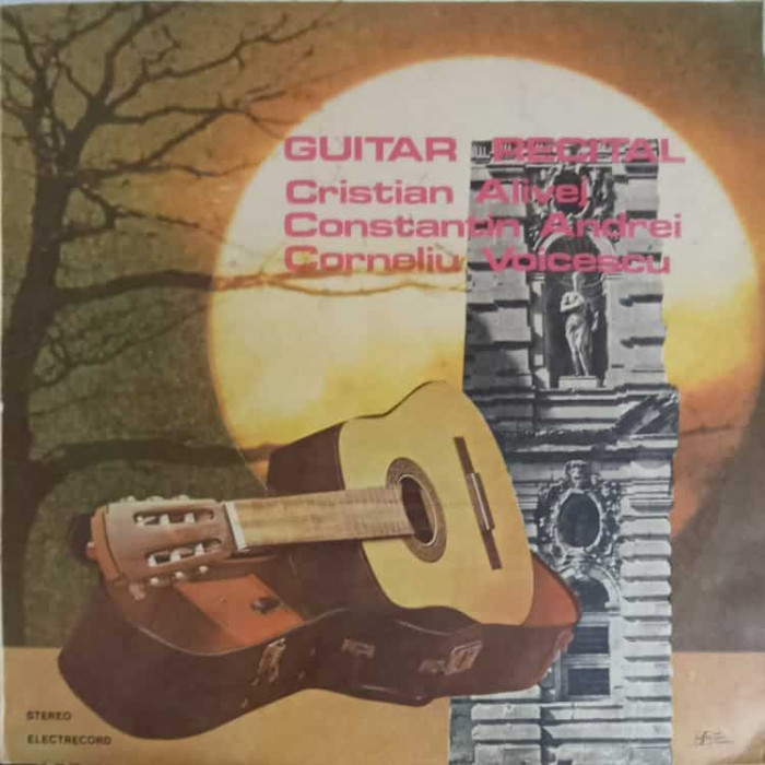 Disc vinil, LP. Guitar Recital-Cristian Alivej, Constantin Andrei, Corneliu Voicescu