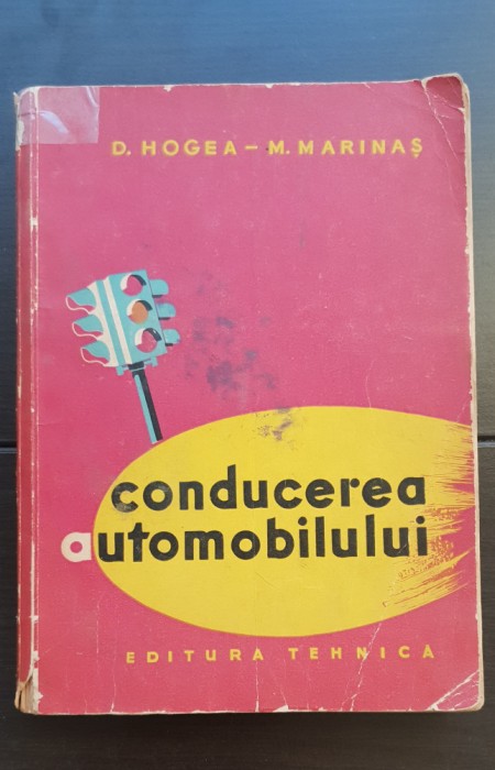 Conducerea automobilului - D. Hogea, M. Marinaș