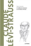 Cumpara ieftin Descopera filosofia. Claude Levi-Strauss. O calatorie initiatica in cautarea omului/Delio Salottolo