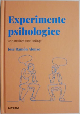 Experimente psihologice. Construirea unei stiinte &amp;ndash; Jose Ramon Alonso foto