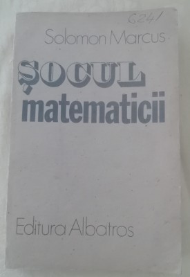 myh 413f - Solomon Marcus - Socul matematicii - ed 1987 foto