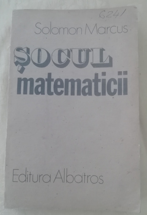 myh 413f - Solomon Marcus - Socul matematicii - ed 1987