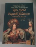 Lux , moda si alte bagatele politicesti in Europa de sud est - Constanta Vintila