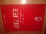 Atelier -Caiet de studii cercetari experimente 1-2/2004; 1-2/2005-Arta Actorului