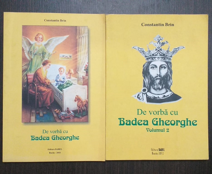 DE VORBA CU BADEA GHEORGHE - 2 VOLUME - CONSTANTIN BRIN