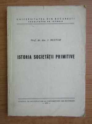 Istoria societatii primitive I. Nestor foto