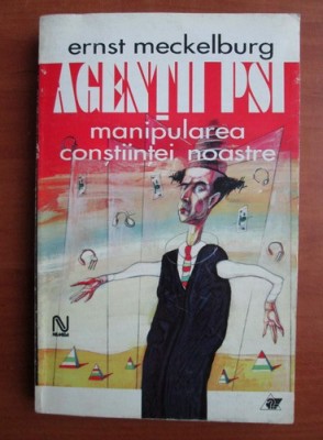 Agentii PSI. Manipularea constiintei noastre - Ernst Meckelburg foto