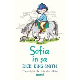 Sofia In Sa, Dick King Smith - Editura Nemira