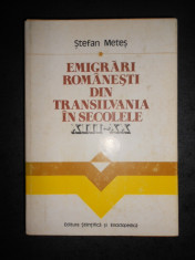 STEFAN METES - EMIGRARI ROMANESTI DIN TRANSILVANIA IN SECOLELE XIII-XX foto