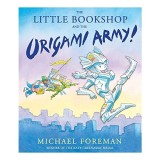 Carte pentru copii The Little Bookshop and the Origami Army! Picture Book
