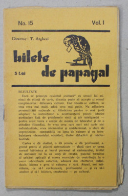 BILETE DE PAPAGAL , REVISTA , DIRECTOR TUDOR ARGHEZI , NR. 15 , VOLUMUL I , ANII &amp;#039;37 - &amp;#039; 38 foto