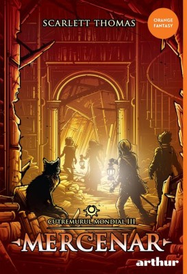 Cutremurul Mondial 3 Mercenar, Scarlett Thomas - Editura Art foto