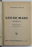 LEII DE MARE , roman de FENIMORE COOPER , EDITIE INTERBELICA