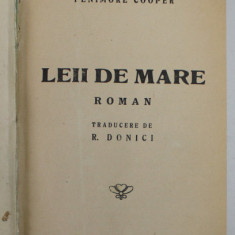 LEII DE MARE , roman de FENIMORE COOPER , EDITIE INTERBELICA