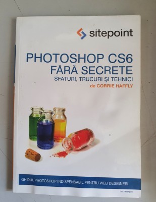 Photoshop CS6 fara secrete - Corrie Haffly foto