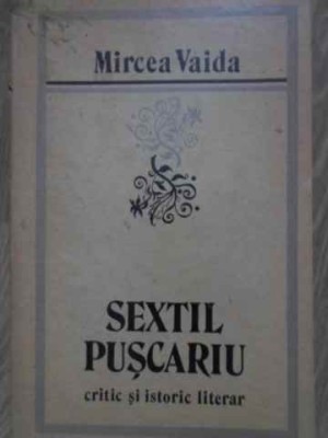 SEXTIL PUSCARIU CRITIC SI ISTORIC LITERAR-MIRCEA VAIDA-104506 foto
