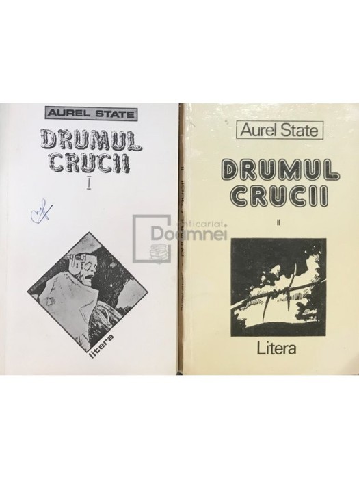 Aurel State - Drumul crucii - 2 vol. (Editia: 1993)