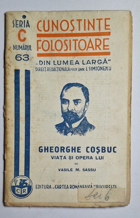 Gheorghe Coșbuc. Viața și opera lui &ndash; Aut. Vasile M. Sassu, Ed. Cartea Rom&acirc;nească, 1937