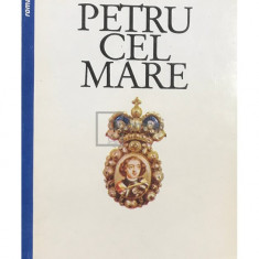 Henri Troyat - Petru cel Mare (editia 1994)