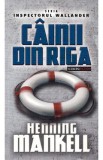 Cainii din Riga - Henning Mankell, 2021