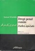 Drept Penal Roman. Partea Speciala, Ed. Hamangiu, Tudorel Toader, Editia a III-a, Bucuresti 2007, 500 pagini, ISBN 978-973-1720-92-0
