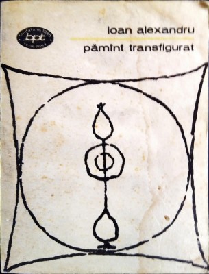 Ioan Alexandru - Pamant transfigurat, BPT 1981 foto
