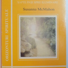 PELERINUL DIN NOI , SAPTE PASI SPRE ILUMINARE de SUSANNA MCMAHON , 2000
