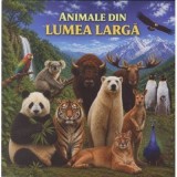 Animale din lumea larga. Minienciclopedie pentru copii