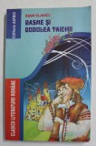 BASME SI BUDULEA TAICHII de IOAN SLAVICI , ANII &#039;2000