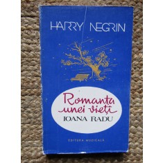 ROMANTA UNEI VIETI. IOANA RADU-HARRY NEGRIN