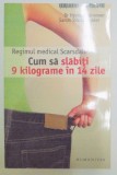 REGIMUL MEDICAL SCARSDALE , CUM SA SLABITI 9 KILOGRAME IN 14 ZILE DE HERMAN TARNOWER , SAMM SINCLAIR BAKER , EDITIA A IV A , 2005, Humanitas