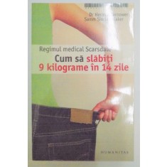 REGIMUL MEDICAL SCARSDALE , CUM SA SLABITI 9 KILOGRAME IN 14 ZILE DE HERMAN TARNOWER , SAMM SINCLAIR BAKER , EDITIA A IV A , 2005