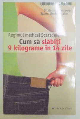 REGIMUL MEDICAL SCARSDALE , CUM SA SLABITI 9 KILOGRAME IN 14 ZILE DE HERMAN TARNOWER , SAMM SINCLAIR BAKER , EDITIA A IV A , 2005 foto