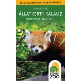 &Aacute;llatkerti kalauz - Budapesti &Aacute;llatkert - Kov&aacute;cs Zsolt