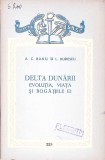 DELTA DUNARII. EVOLUTIA, VIATA SI BOGATIILE EI-A.C. BANU, L. RUDESCU-347781