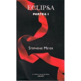 Eclipsa Partea 1. Amurg Volumul 3 - Stephenie Meyer
