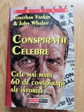 Jonathan Vankin - Conspiratii celebre. Cele mai mari 60 de conspiratii ale istor