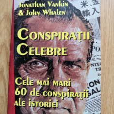 Jonathan Vankin - Conspiratii celebre. Cele mai mari 60 de conspiratii ale istor