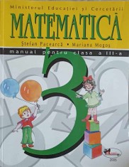 MATEMATICA. MANUAL PENTRU CLASA A III-A-STEFAN PACEARCA, MARIANA MOGOS-243597