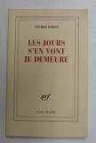LES JOURS S &#039;EN VONT JE DEMEURE par PIERRE BERGE , 2003